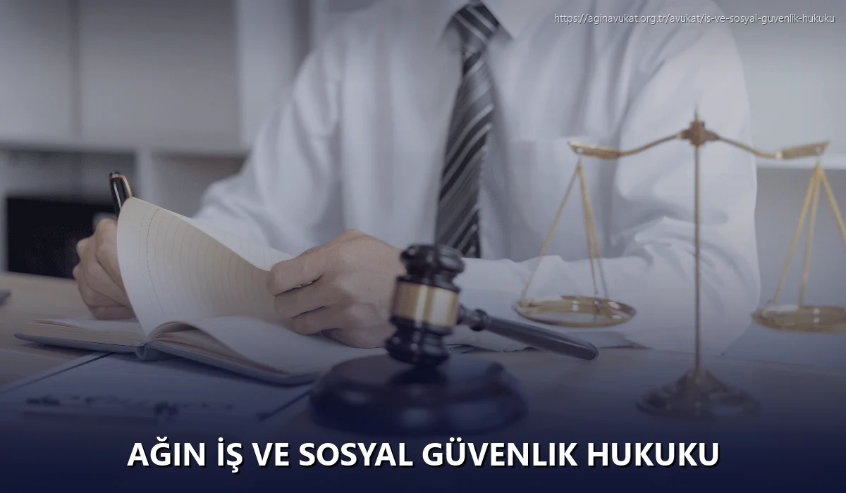 Ağin İş ve Sosyal Güvenlik Hukuku